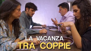 LA VACANZA TRA COPPIE