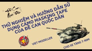 THỬ NGHIỆM ✋ và hướng dẫn sử dụng CAMO MASKING TAPE của hãng Đề Can Quốc Dân