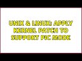 Unix & Linux: Apply kernel patch to support PIC Mode (2 Solutions!!)