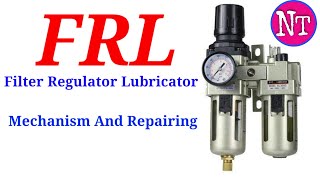 FRL/Filter Regulator Lubricator Mechanism And Repairing.