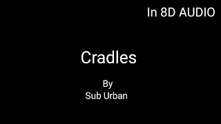 Cradles (with lyrics) in 8D Audio | 8D AUDIOS