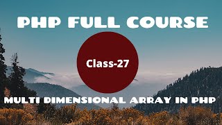 Multi Dimensional Array in PHP | PHP Tutorial for Beginners | PHP Programming Language tutorial