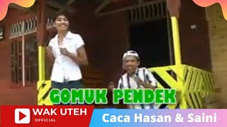 Caca Hasan \u0026 Saini - Gomuk Pendek (Official Music Video with Lyric WAK UTEH)