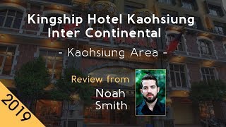 Kingship Hotel Kaohsiung Inter Continental 4⋆ Review 2019