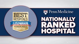 Penn Medicine Ranked Among Nation's Top Hospitals for 2021-22