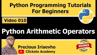 010 - Python Arithmetic Operators | Python Tutorial for Beginners Full Course