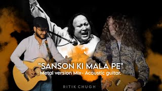 Sanson ki mala pe metal version (Andre Antunes) | crazy mix with acoustic  Guitar