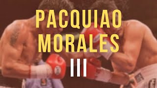 PACQUIAO vs MORALES 3 | THE GRAND FINALE