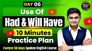 Day 6 | Had \u0026 Will Have | Spoken English Practice | Fastest 50 Days Free Spoken English Course