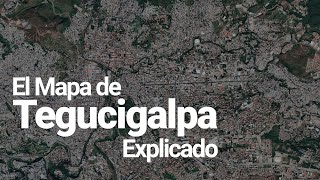 The Map of Tegucigalpa, Explained