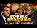 MACRON AND SLAVERY REPARATIONS: Should France Pay Africa?