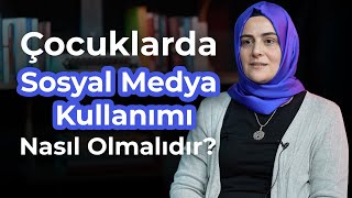 Çocuklarda Sosyal Medya Kullanımı Nasıl Olmalı? | Sümeyye Köten Güçlü