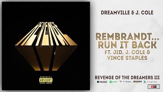 JID, J. Cole & Vince Staples - Rembrandt...Run It Back (Revenge of the Dreamers 3)