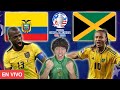 🔴ECUADOR 3 vs 1 JAMAICA | COPA AMÉRICA 2024 - EN VIVO🔴