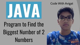 Program to Find the Biggest Number of 2 Numbers | Java Tutorial