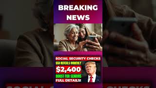 SSA Reveals $2,400 Boost for Seniors in Monthly Social Security Checks - Full Details!