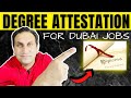 Degree Attestation Process For Dubai Jobs in Pakistan || Process || Cost || Employers Requirements