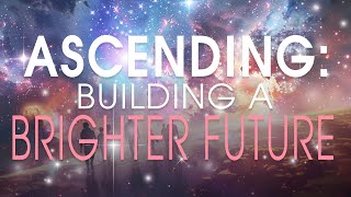 Ascending Together: Building a Brighter Future