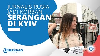 Sedang Merekam Situasi, Seorang Jurnalis Rusia Menjadi Korban Sasaran Roket di Kyiv Ukraina