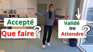 Campus France : Réponses des écoles : Que faire si on est accepté rapidement ?