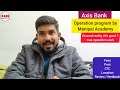 Axis Bank operation program by manipal academy - reality - fees - review - work - salary - how's it