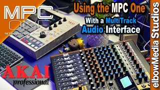 MPC 2.10 Update | Using the MPC One with a MultiTrack Audio Interface