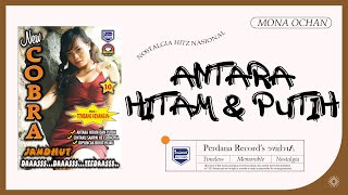 Antara Hitam & Putih -  Mona Ochan - New Cobra Jandhut vol.10 ( Official Music Video )