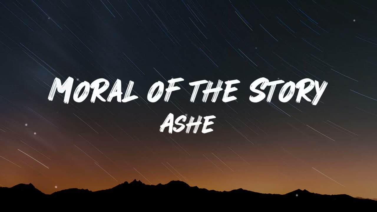 Ashe Moral Of The Story Lyrics Chords Chordify