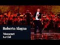 MASSENET - Le Cid - Ô Souverain, Ô juge, Ô père - Roberto Alagna - MEF 2019