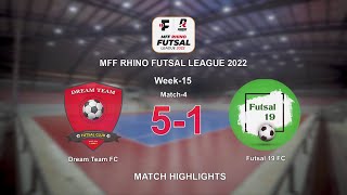 MFF Rhino Futsal League 2022 Match Highlights Dream Team FC 5 - 1 Futsal 19 FC