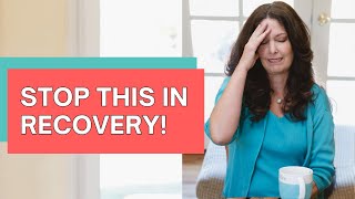 The 3 Worst Things to Do in Codependency Recovery