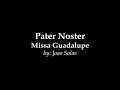 PATER NOSTER J  Solas Missa Guadalupe