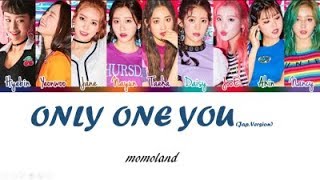 MOMOLAND (모모랜드) - 'Only one you' (Japanese ver.)  (Color Coded Lyrics Jap/Rom/Eng)