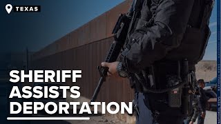 Texas border sheriff wants to assist federal deportation operations