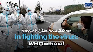 Everyone in China knows their role in fighting the virus: WHO official