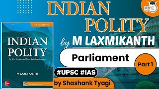 Indian Polity by M Laxmikanth - Parliament Part 1 | Polity for UPSC Prelims