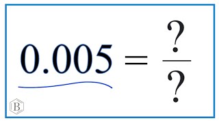 0.005 as a Fraction (simplified form)