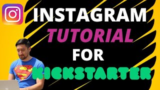 Instagram Tutorial for Kickstarter Promotion