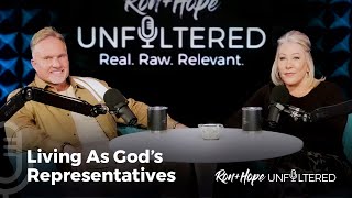 Living As God’s Representatives | Ron + Hope: Unfiltered