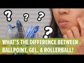 What’s the Difference between Ballpoint, Gel, & Rollerball Pens?