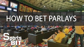 Strategies On How To Bet Parlays
