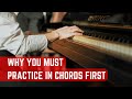Why You Must Practice in Chords First