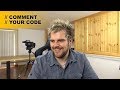 A Developers Advice 05 - Comment Your Code
