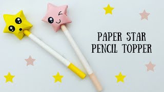 DIY STAR PENCIL TOPPER | Origami Star Pencil Topper | origami Craft / paper Craft For School