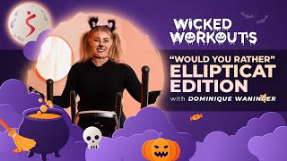 Ellipticat Edition Would You Rather | Wicked Workouts