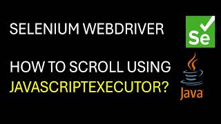 Selenium WebDriver | How to perform Scroll using JavaScriptExecutor