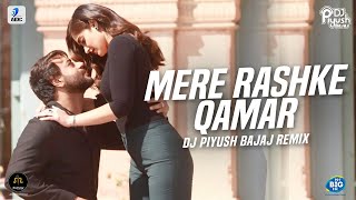 Mere Rashke Qamar (Remix) | DJ Piyush Bajaj | Baadshaho | Ajay Devgn | Ileana