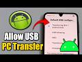 How to Always Allow USB File Transfer to PC with Android Phone  - Best Method