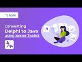 Step-by-Step Guide on How to Convert Delphi to Java Using Ispirer Toolkit