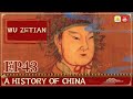 General History of China EP43 |   Wu Zetian【China Movie Channel ENGLISH】 | ENG DUB